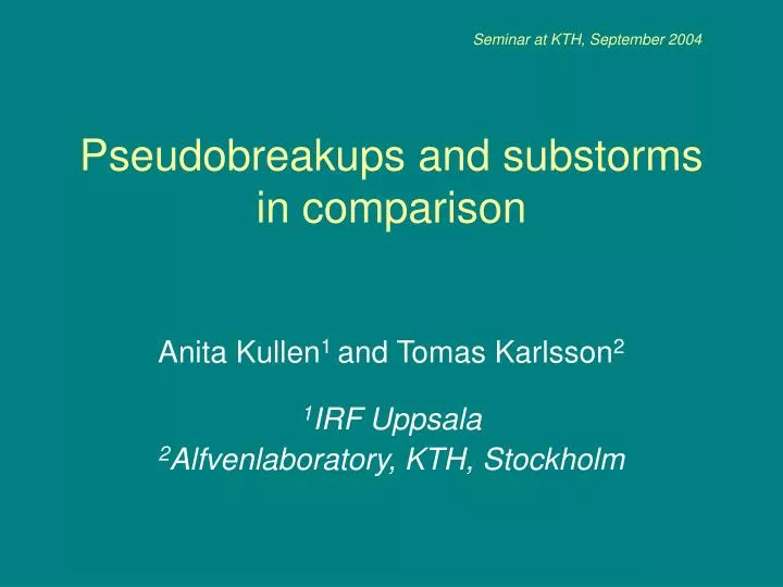 pseudobreakups and substorms in comparison