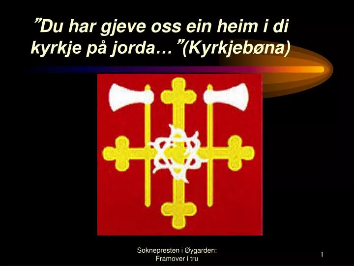 du har gjeve oss ein heim i di kyrkje p jorda kyrkjeb na