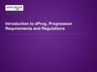 Introduction to eProg , Progression Requirements and Regulations