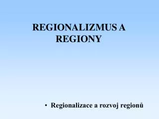 regionalizmus a regiony