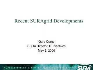 Recent SURAgrid Developments