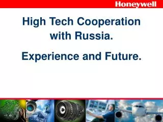 High Tech Cooperation with Russia. Experience and Future.