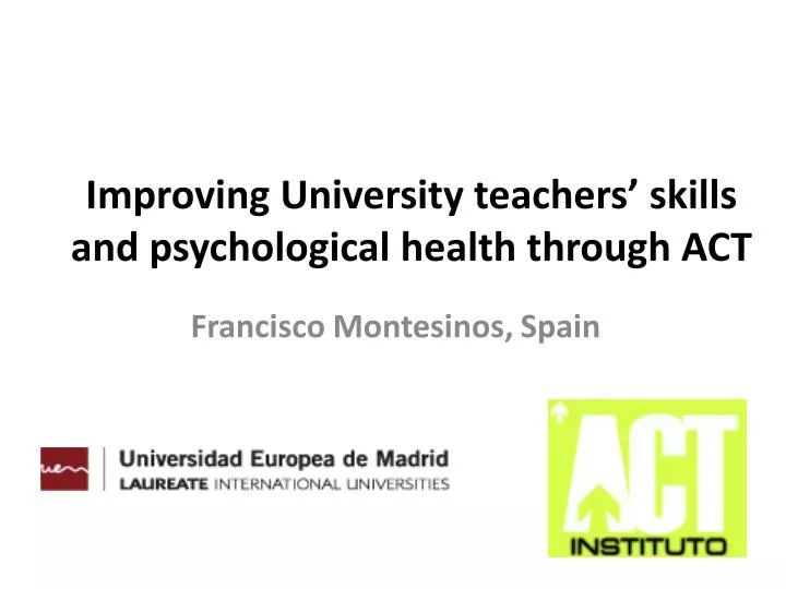 improving university teachers skills and psychological health through act