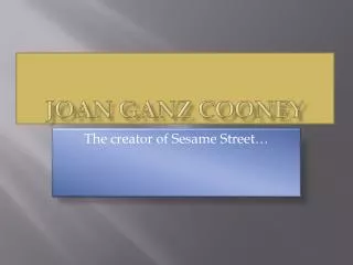 Joan Ganz Cooney