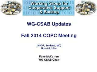 WG-CSAB Updates Fall 2014 COPC Meeting (NSOF, Suitland, MD) Nov 4-5, 2014