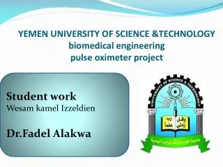 YEMEN UNIVERSITY OF SCIENCE &amp;TECHNOLOGY biomedical engineering pulse oximeter project