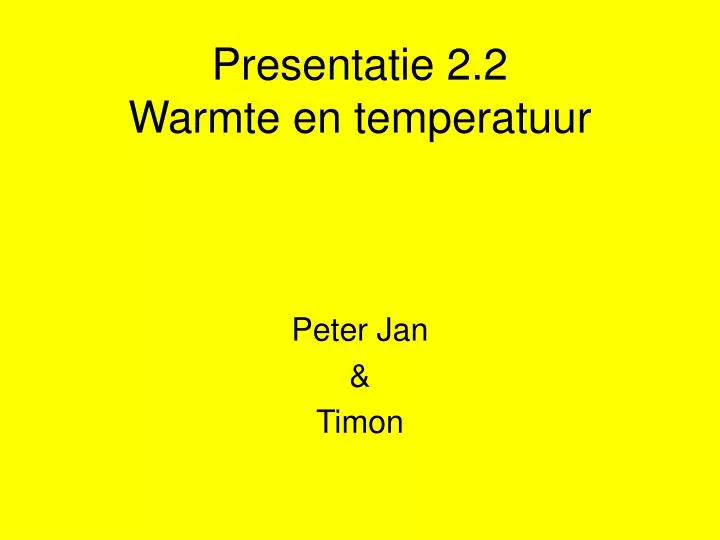 presentatie 2 2 warmte en temperatuur
