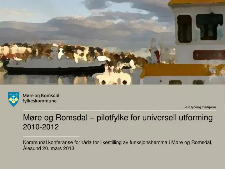 m re o g romsdal pilotfylke for universell utforming 2010 2012