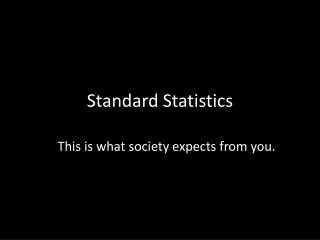 Standard Statistics