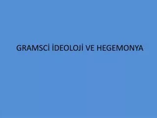 gramsc deoloj ve hegemonya