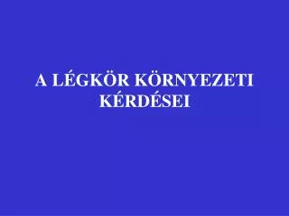 a l gk r k rnyezeti k rd sei