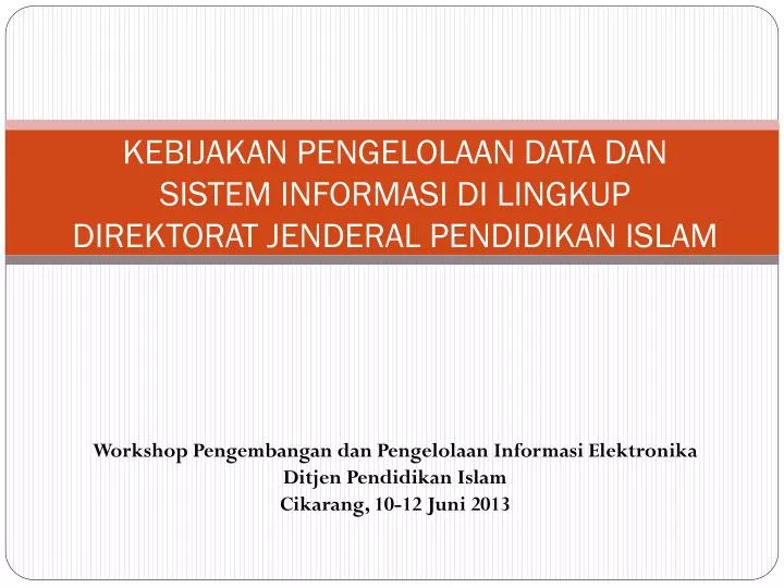 kebijakan pengelolaan data dan sistem informasi di lingkup direktorat jenderal pendidikan islam