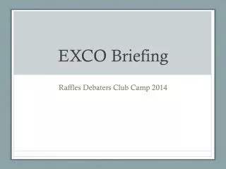 EXCO Briefing