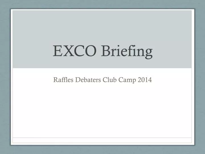 exco briefing