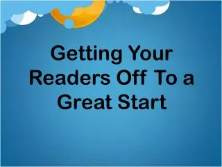 Getting Your Readers Off To a Great Start