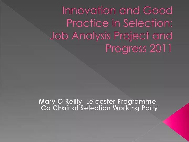 innovation and good practice in selection job analysis project and progress 2011
