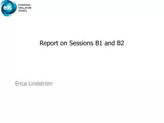 Report on Sessions B1 and B2