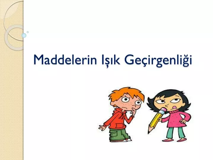 maddelerin i k ge irgenli i