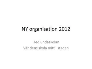 ny organisation 2012