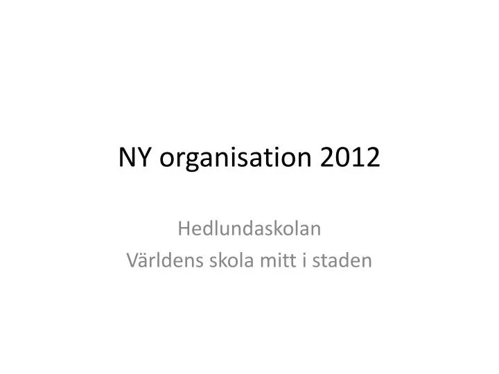 ny organisation 2012