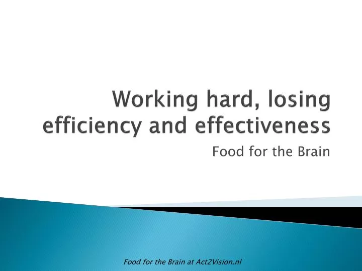 working hard losing efficiency and effectiveness