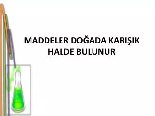 maddeler do ada kari ik halde bulunur