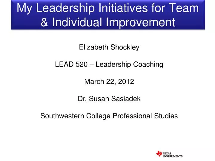 my leadership initiatives for team individual improvement