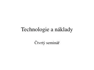 technologie a n klady