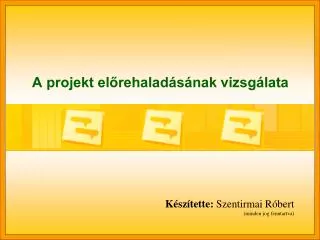 a projekt el rehalad s nak vizsg lata