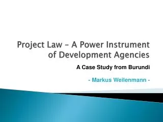 Project Law – A Power Instrument of Development Agencies