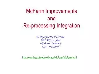 McFarm Improvements and Re-processing Integration