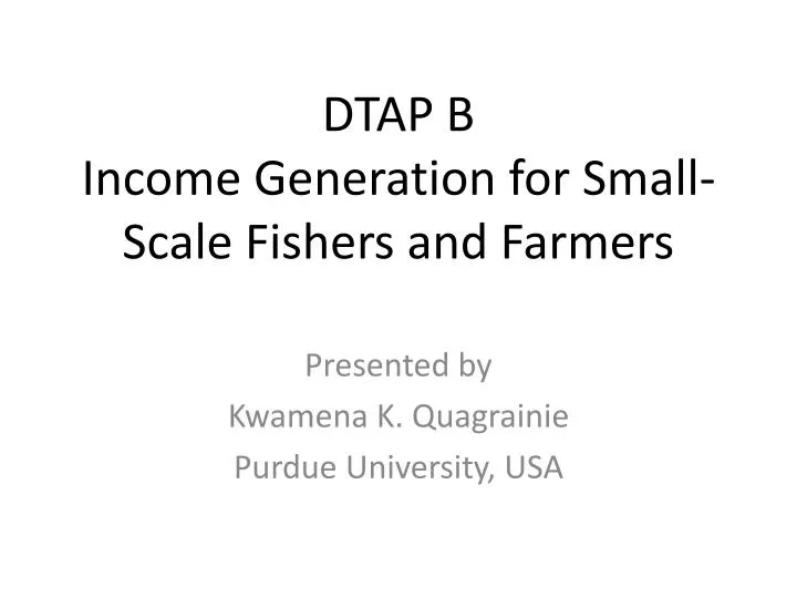 dtap b income generation for small scale fishers and farmers