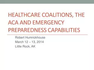 Healthcare Coalitions, The ACA and Emergency Preparedness Capabilities