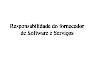 responsabilidade do fornecedor de software e servi os
