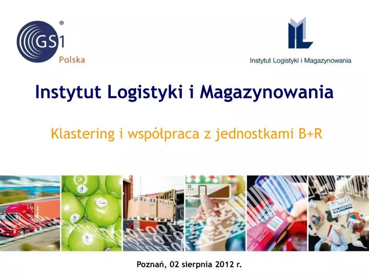 instytut logistyki i magazynowania klastering i wsp praca z jednostkami b r