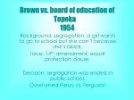 Brown vs. board of education of Topeka	 1954