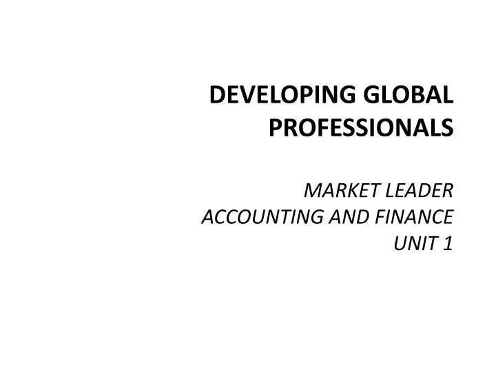 developing global professionals market leader accounting and finance unit 1