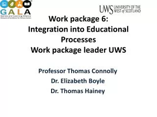 Work package 6: Integration into Educational Processes Work package leader UWS