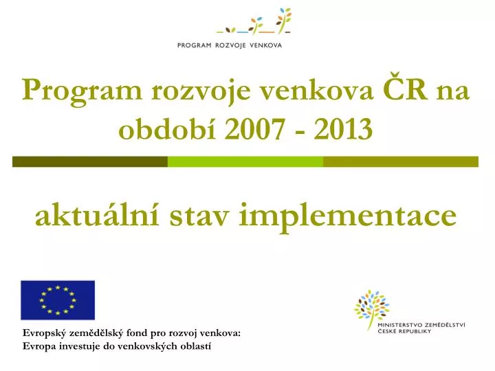 program rozvoje venkova r na obdob 2007 2013 aktu ln stav implementace
