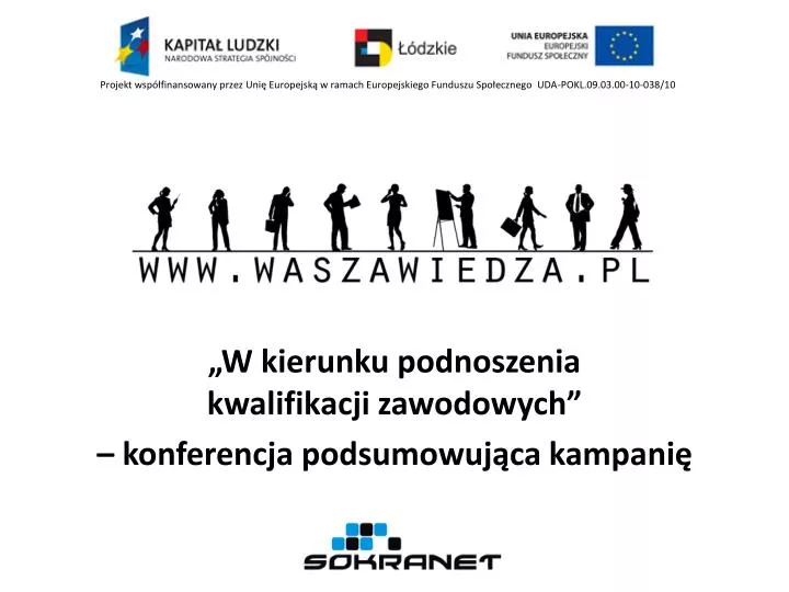 w kierunku podnoszenia kwalifikacji zawodowych konferencja podsumowuj ca kampani