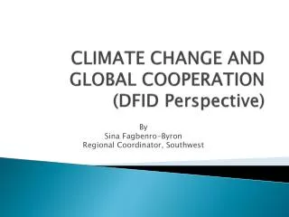 CLIMATE CHANGE AND GLOBAL COOPERATION (DFID Perspective)