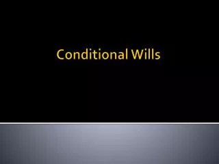 Conditional Wills