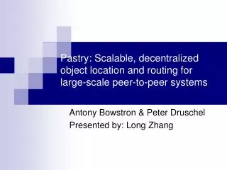 Pastry: Scalable, decentralized object location and routing for large-scale peer-to-peer systems