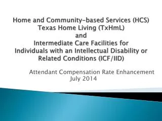 Attendant Compensation Rate Enhancement July 2014