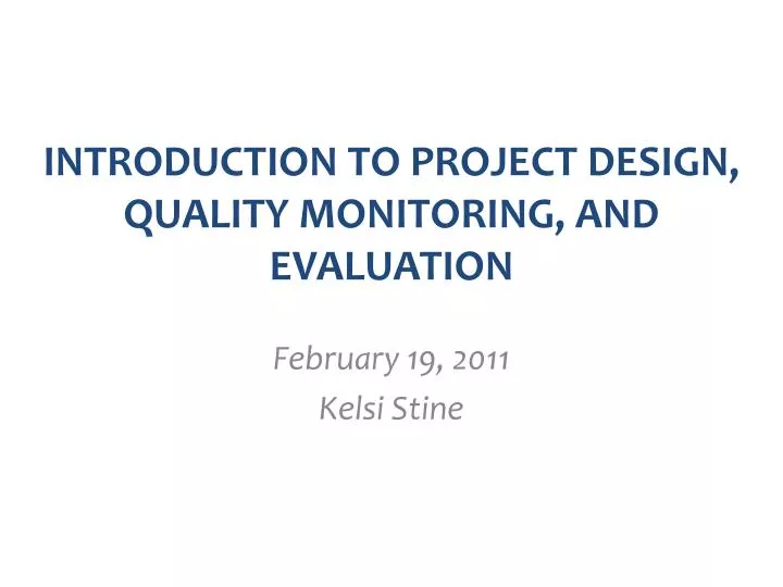 introduction to project design quality monitoring and evaluation