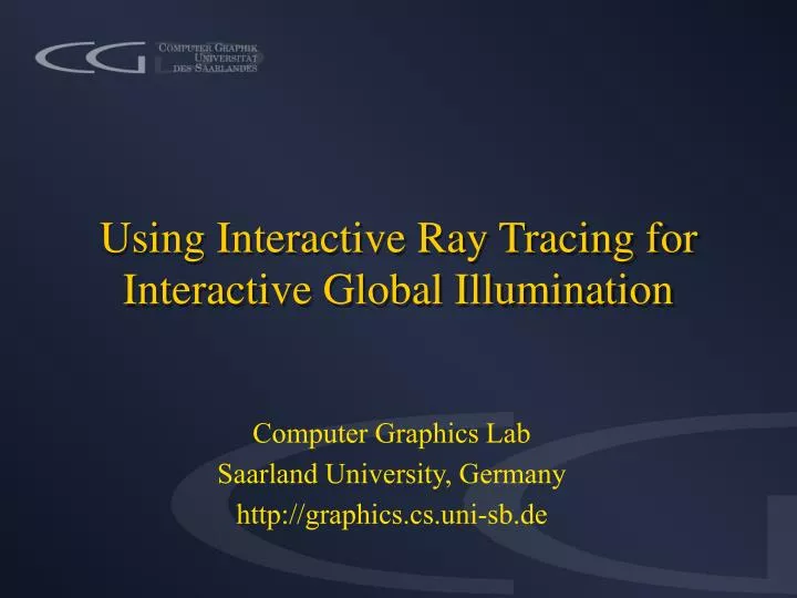 using interactive ray tracing for interactive global illumination