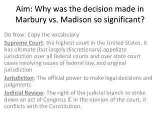 Aim: Why was the decision made in Marbury vs. Madison so significant?