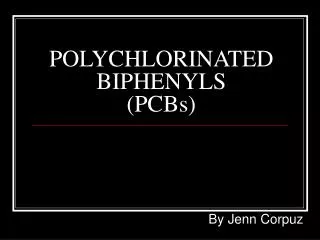 POLYCHLORINATED BIPHENYLS (PCBs)