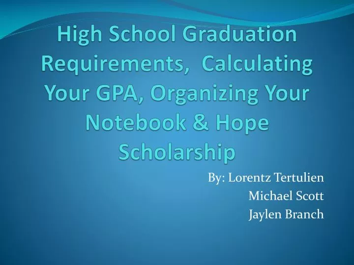 high school graduation requirements calculating your gpa organizing your notebook hope scholarship
