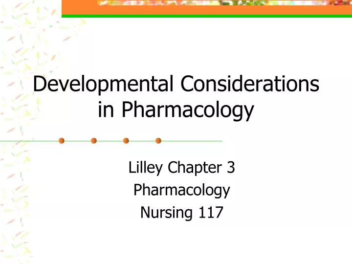 developmental considerations in pharmacology